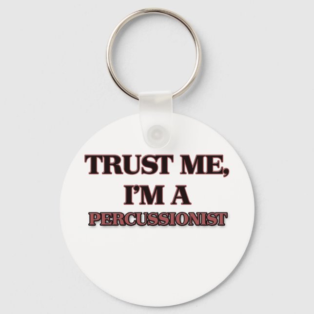 Trust Me I'm A PERCUSSIONIST Key Ring (Front)