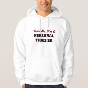 Trust me I'm a Personal Trainer Hoodie