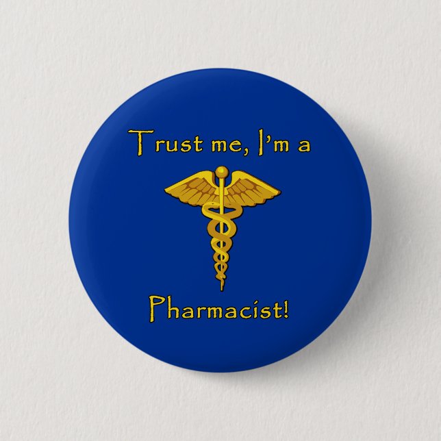 Trust Me I'm a Pharmacist 6 Cm Round Badge (Front)