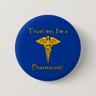 Trust Me I'm a Pharmacist 6 Cm Round Badge