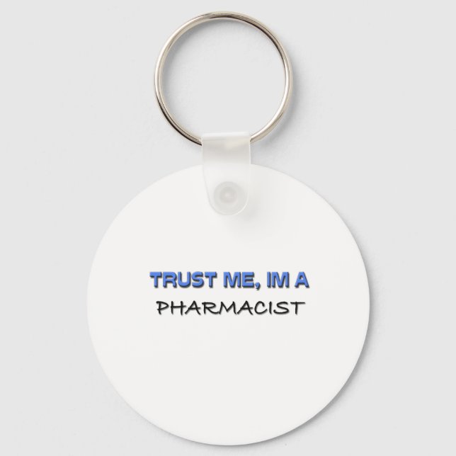 Trust Me I'm a Pharmacist Key Ring (Front)