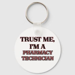 Trust Me I'm A PHARMACY TECHNICIAN Key Ring