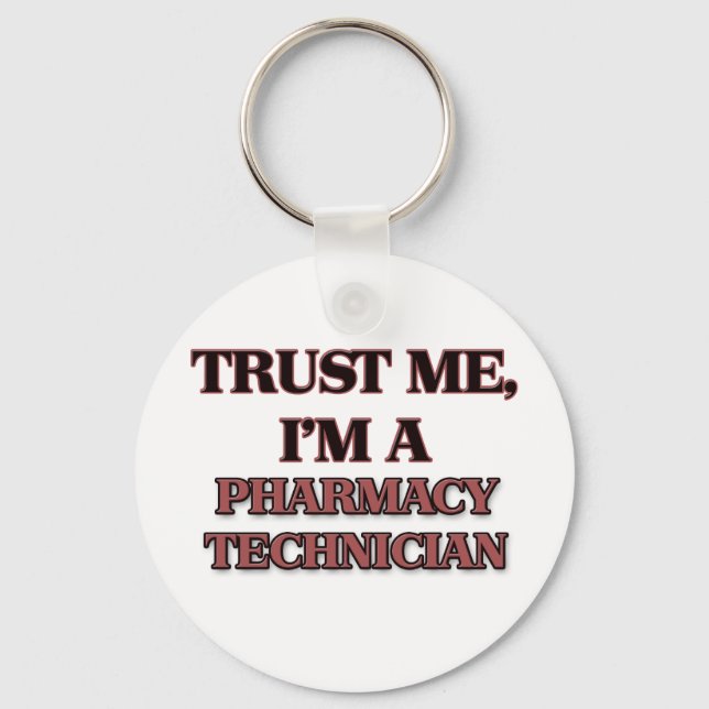 Trust Me I'm A PHARMACY TECHNICIAN Key Ring (Front)