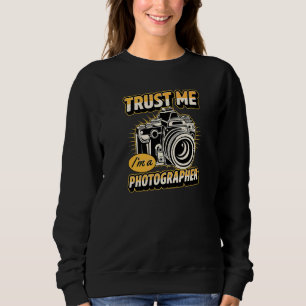 Trust Me I'm A Photographer Event Staff Photograph Sweatshirt