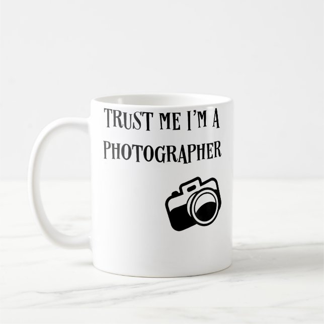 Trust Me I'M A Photographer Funny Photography T Sh Coffee Mug (Left)