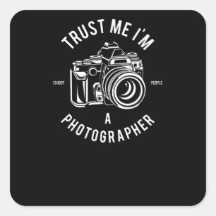 Trust me i'm a Photographer Square Sticker