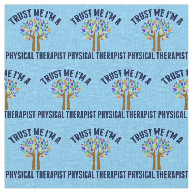 Trust Me I'm a Physical Therapist Fabric (Close Up)
