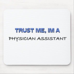 Trust Me I'm a Physician Assistant Mouse Mat
