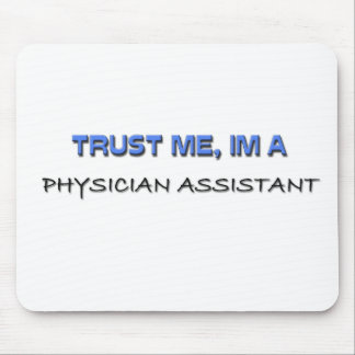 Trust Me I'm a Physician Assistant Mouse Mat