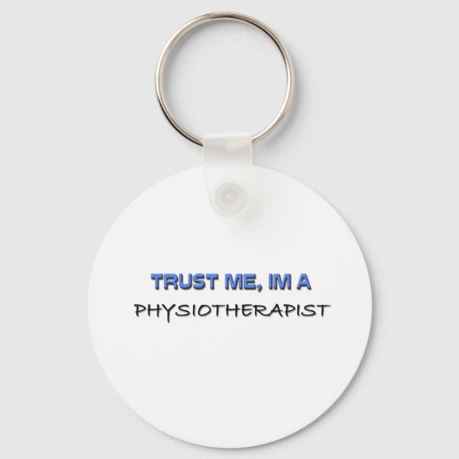 Trust Me I'm a Physiotherapist Key Ring (Front)