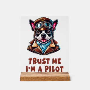 Trust Me, I'm A Pilot Acrylic Sign
