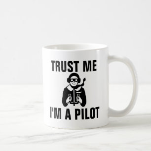Trust Me I'm a Pilot Coffee Mug