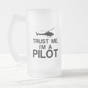 TRUST ME, I'M A PILOT FROSTED GLASS BEER MUG