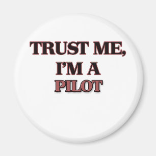 Trust Me I'm A PILOT Magnet