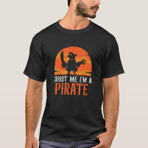 Trust Me I'm A Pirate Funny Leg Prosthetic Leg Amp T-Shirt