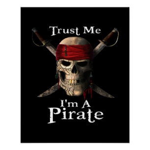 Trust Me I'm A Pirate Skull and Swords Funny Poster