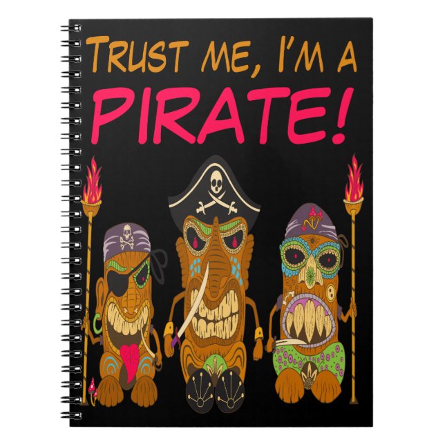 Trust Me, I'm a Pirate, Tiki Pirates, Funny Notebook (Front)