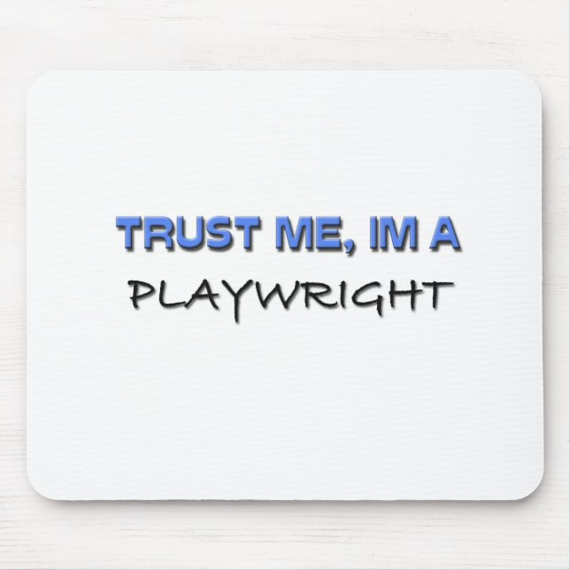 Trust Me I'm a Playwright Mouse Mat (Front)