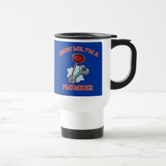 Trust Me I'm a Plumber Gifts and Apparel Travel Mug