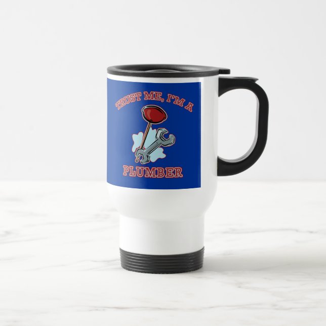 Trust Me I'm a Plumber Gifts and Apparel Travel Mug (Right)