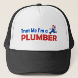 Trust Me I'm a Plumber Trucker Hat<br><div class="desc">Trust Me I'm a Plumber Plumber and plumbing t shirts,  sweatshirts,  t-shirts and gifts.</div>