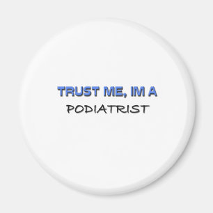 Trust Me I'm a Podiatrist Magnet