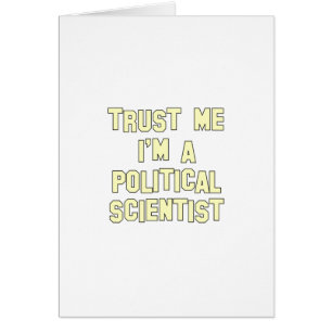 Trust Me I'm a Political Scientist