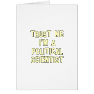 Trust Me I'm a Political Scientist