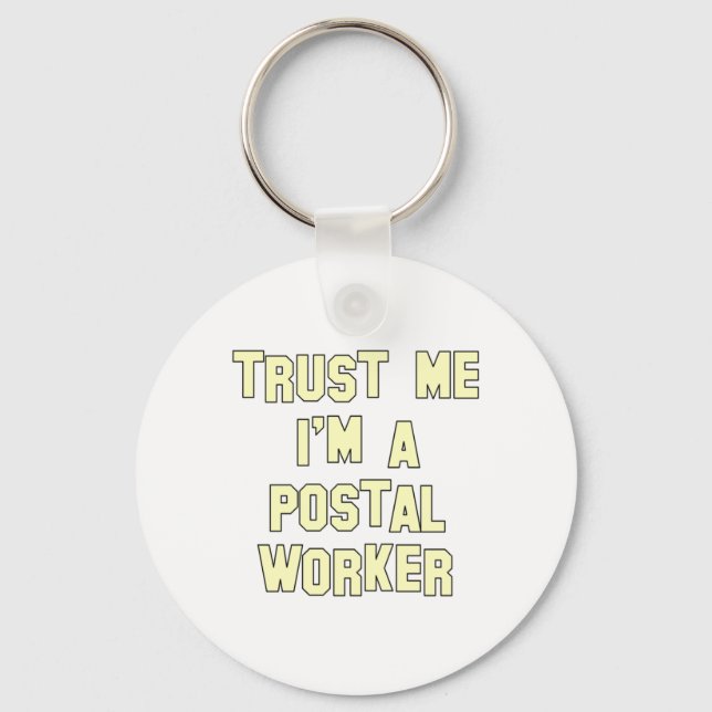 Trust Me I'm a Postal Worker Key Ring (Front)