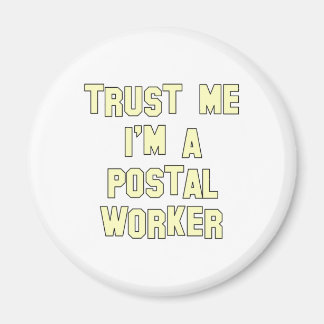 Trust Me I'm a Postal Worker Magnet