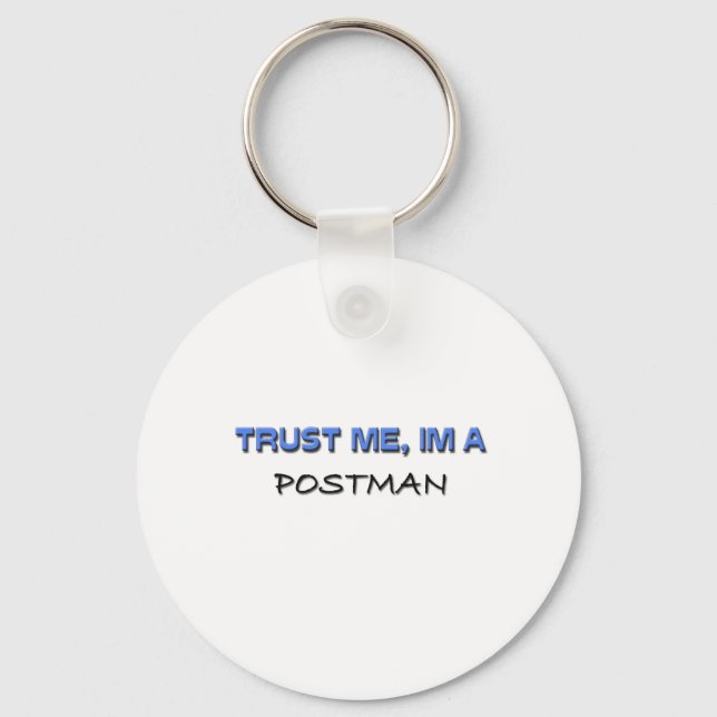 Trust Me I'm a Postman Key Ring (Front)