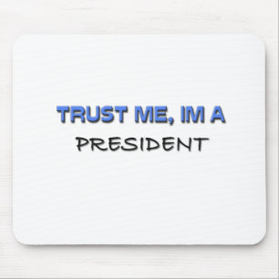 Trust Me I'm a President Mouse Mat