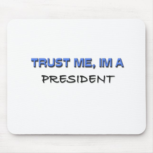 Trust Me I'm a President Mouse Mat (Front)
