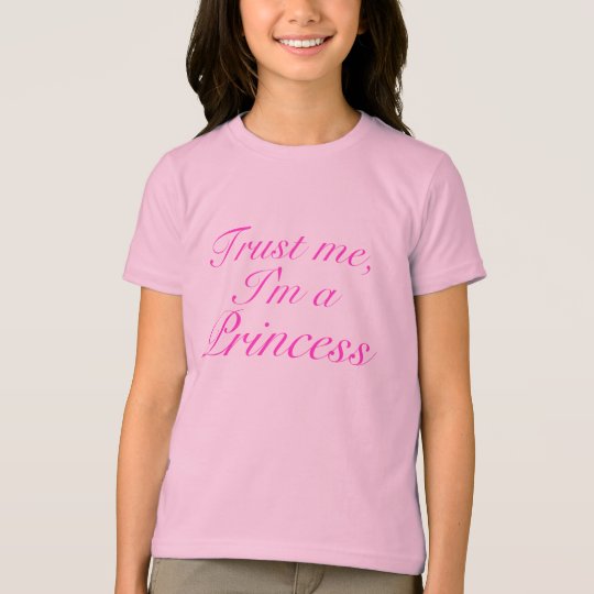Trust Me, I'm a Princess T-Shirt