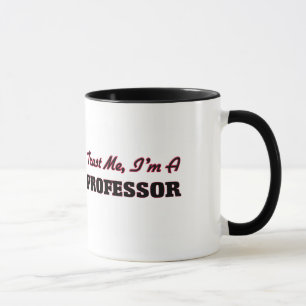 Trust me I'm a Professor Mug