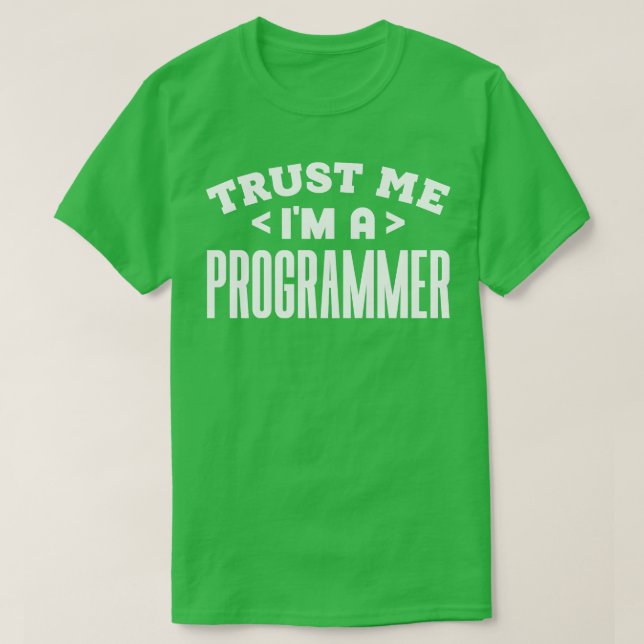 Trust Me Im a Programmer T-Shirt (Design Front)