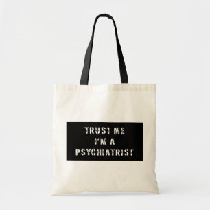 Trust Me I'm A Psychiatrist Tote Bag