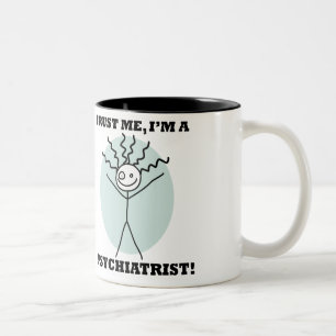 Trust me, I'm a Psychiatrist! Two-Tone Coffee Mug