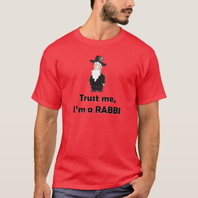 Trust me I'm a rabbi - Funny jewish humour T-Shirt (Front)