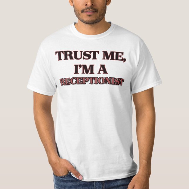 Trust Me I'm A RECEPTIONIST T-Shirt (Front)