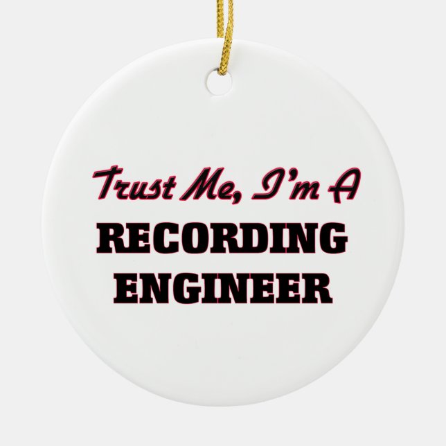 Trust me I'm a Recording Engineer Ceramic Tree Decoration (Front)