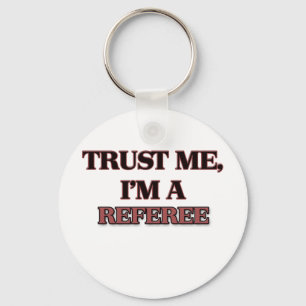 Trust Me I'm A REFEREE Key Ring