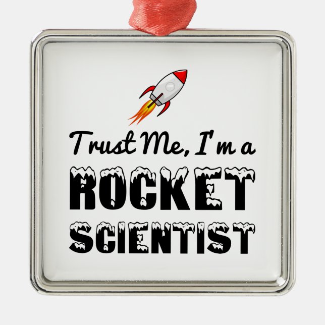 TRUST ME, I'M A ROCKET SCIENTIST METAL TREE DECORATION (Front)