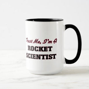 Trust me I'm a Rocket Scientist Mug
