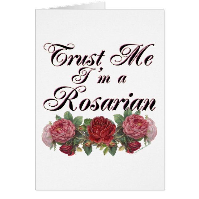 Trust Me I'm A Rosarian Gardener Saying (Front)