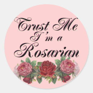 Trust Me I'm A Rosarian Gardener Saying Classic Round Sticker