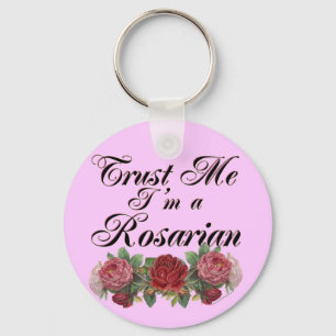 Trust Me I'm A Rosarian Gardener Saying Key Ring