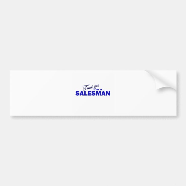 Trust Me I'm a Salesman Bumper Sticker (Front)