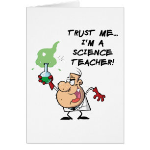 Trust Me... I'm a Science Teacher