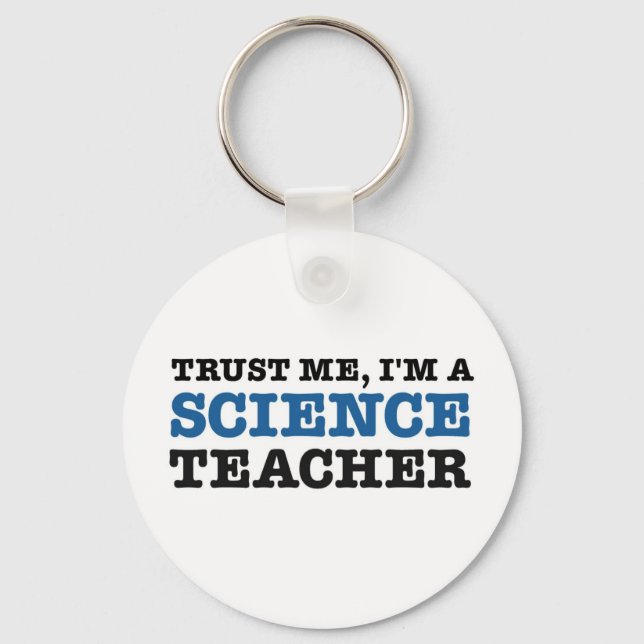 Trust Me, I'm A Science Teacher Key Ring (Front)